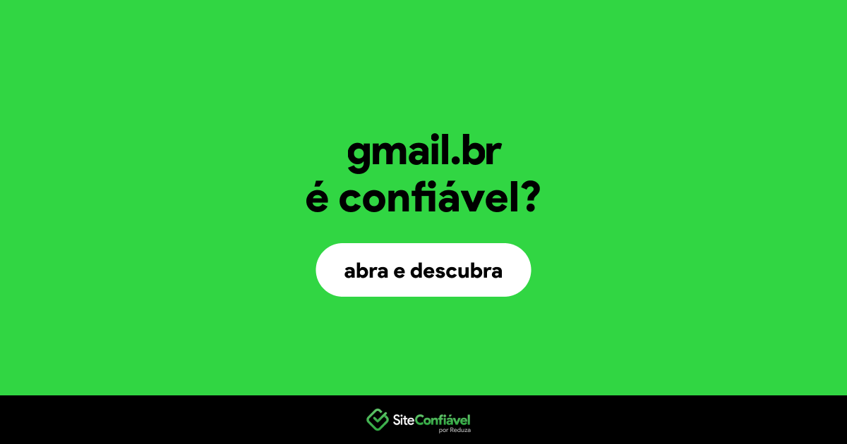 O site gmail.br é confiável?