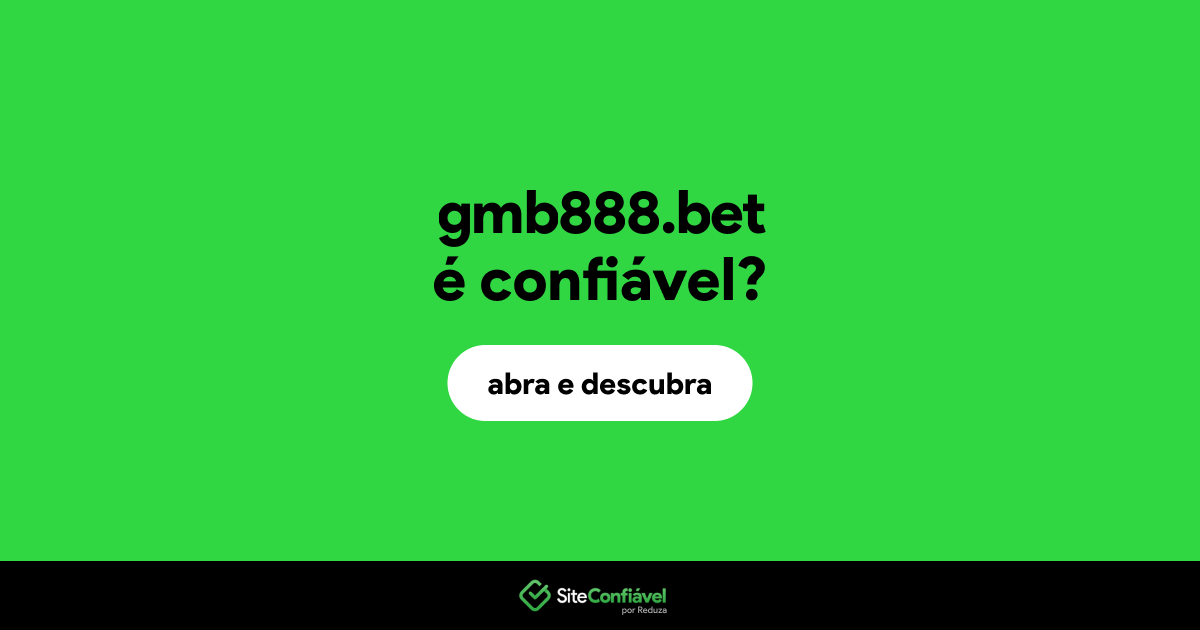 O site gmb888.bet é confiável?