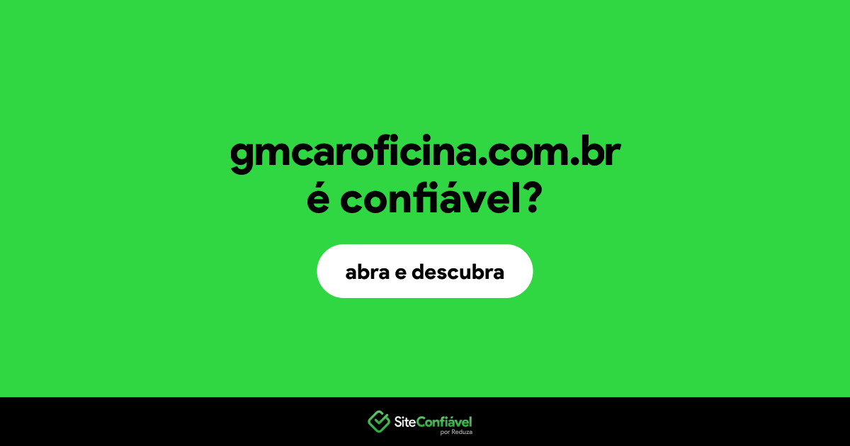 O site gmcaroficina.com.br é confiável?