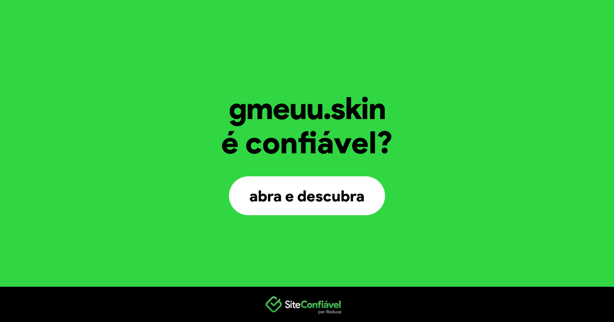 O site gmeuu.skin é confiável?