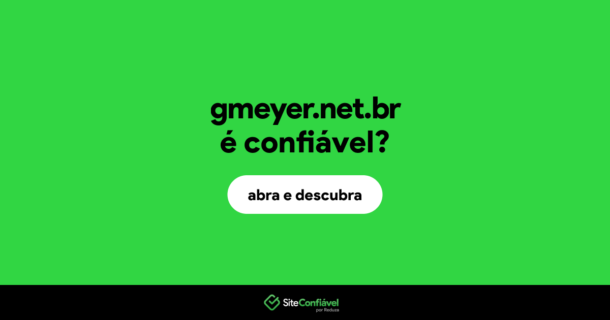 O site gmeyer.net.br é confiável?