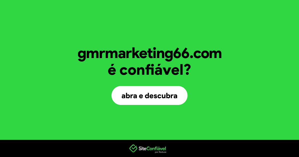 O site gmrmarketing66.com é confiável?