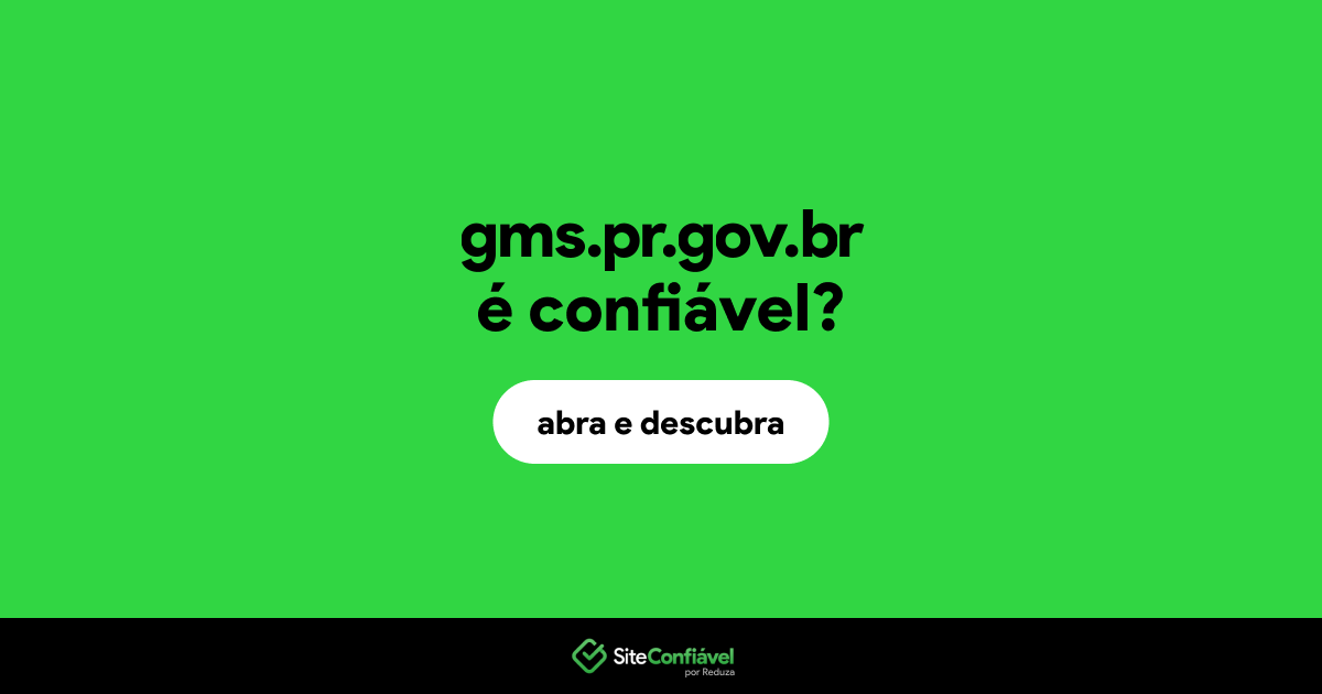 O site gms.pr.gov.br é confiável?