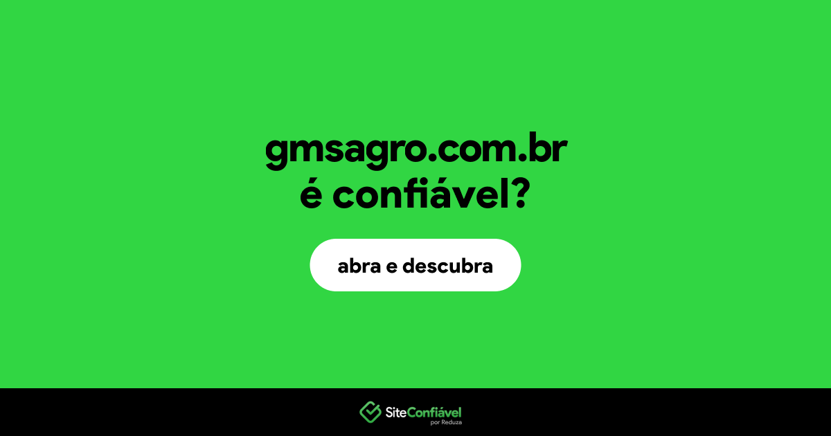 O site gmsagro.com.br é confiável?
