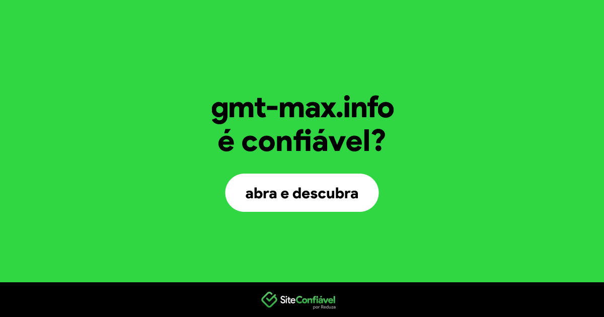 O site gmt-max.info é confiável?