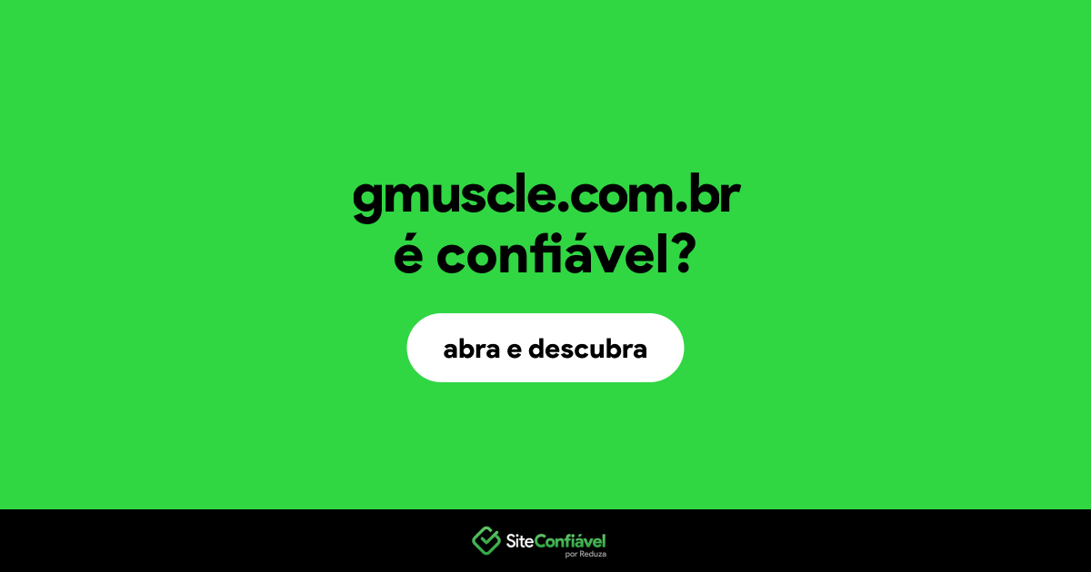O site gmuscle.com.br é confiável?