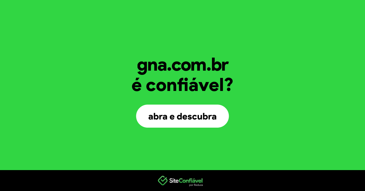 O site gna.com.br é confiável?