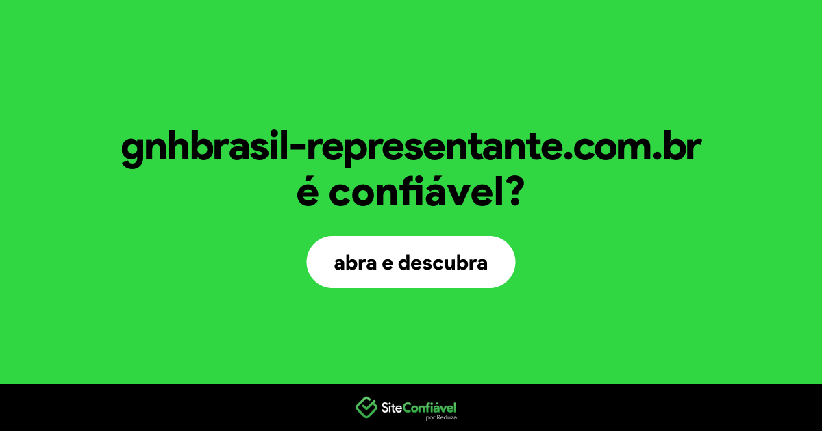 O site gnhbrasil-representante.com.br é confiável?