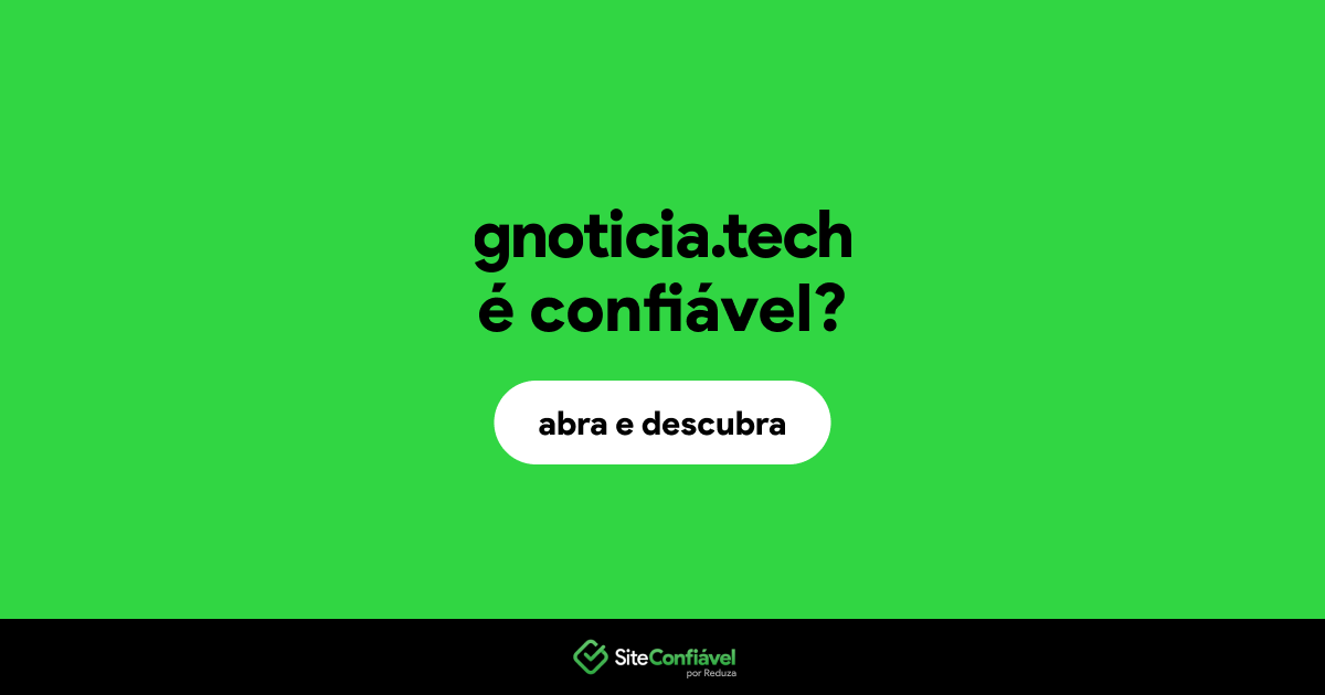 O site gnoticia.tech é confiável?
