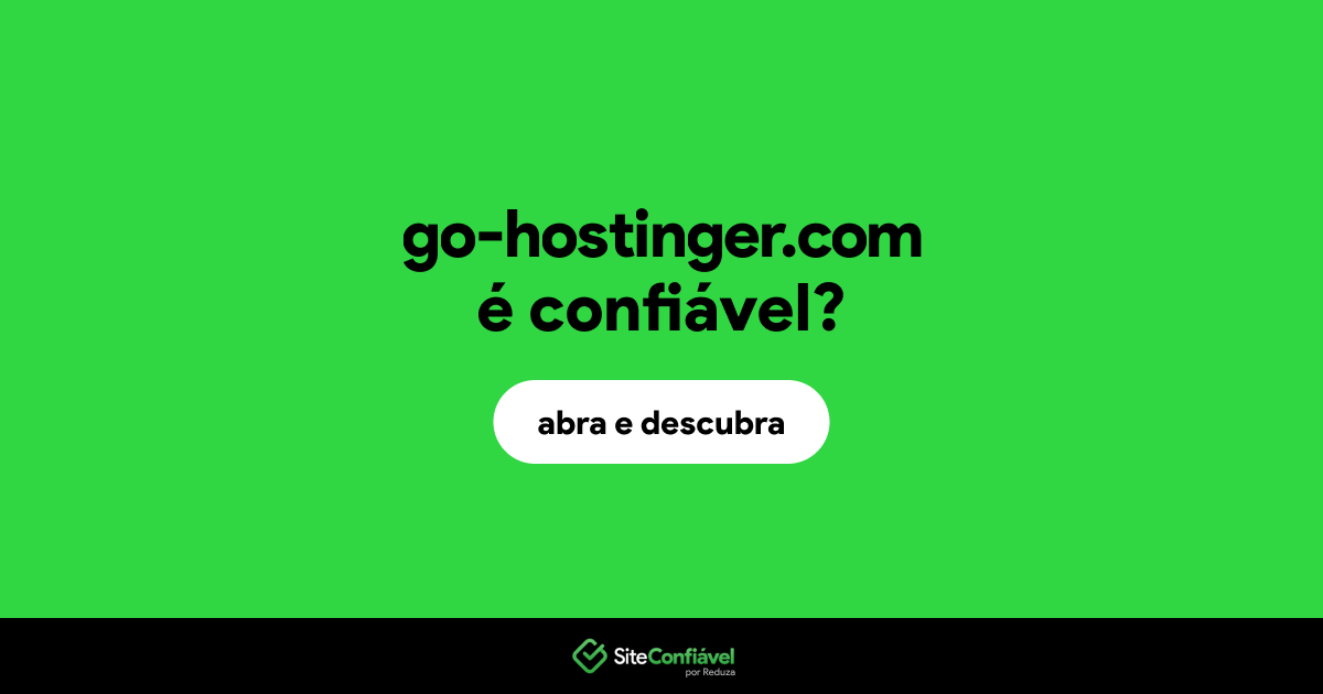 O site go-hostinger.com é confiável?