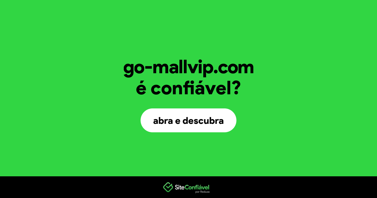 O site go-mallvip.com é confiável?