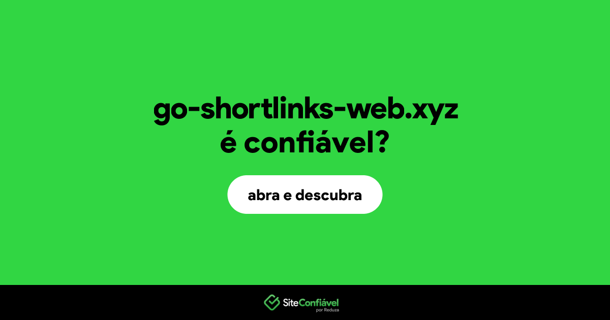 O site go-shortlinks-web.xyz é confiável?