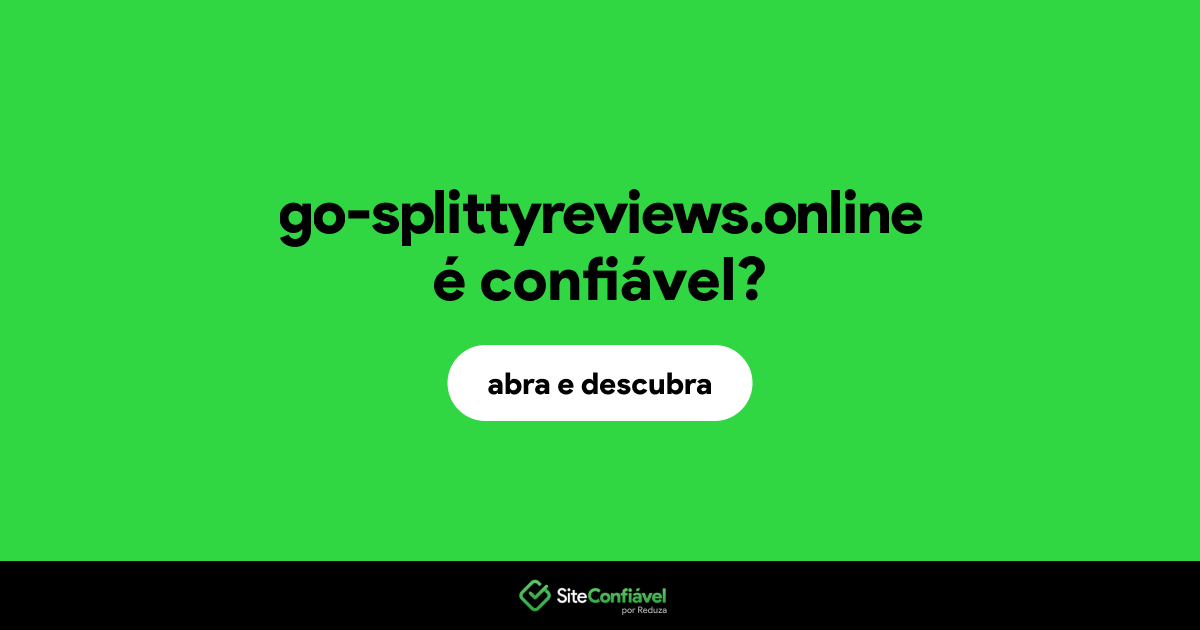 O site go-splittyreviews.online é confiável?