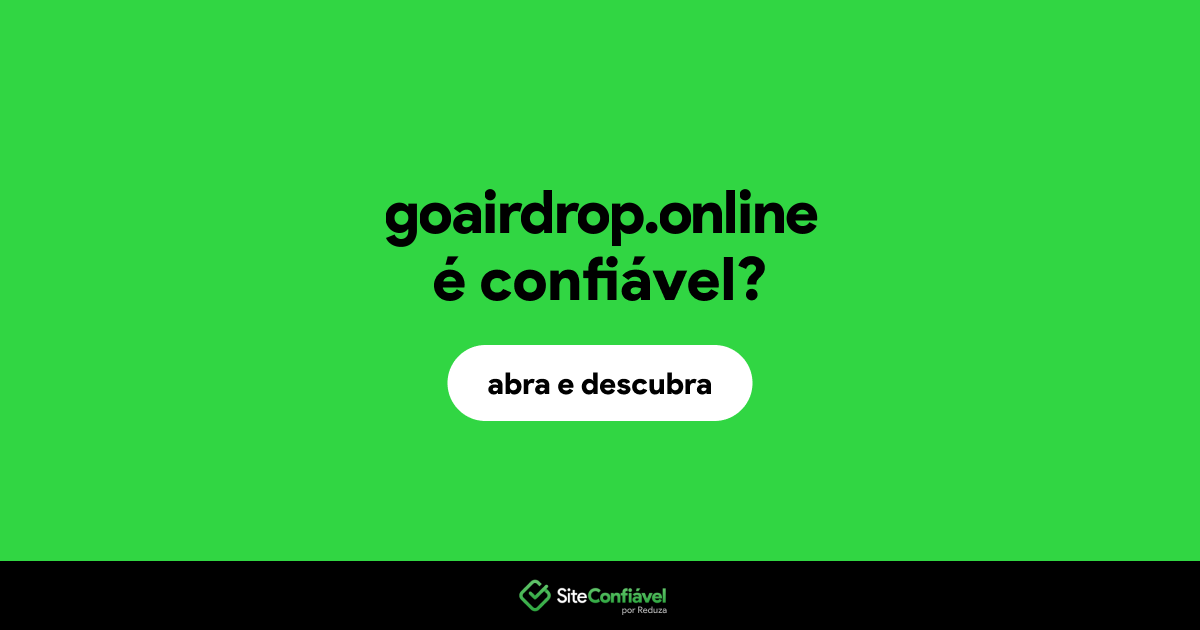 O site goairdrop.online é confiável?