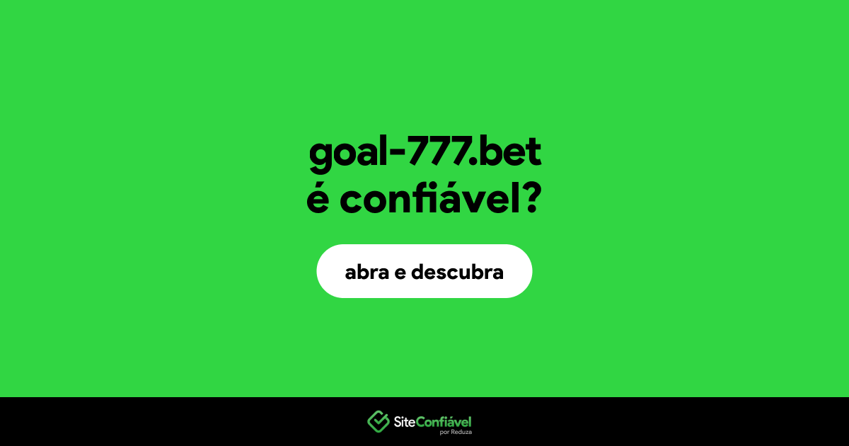 O site goal-777.bet é confiável?