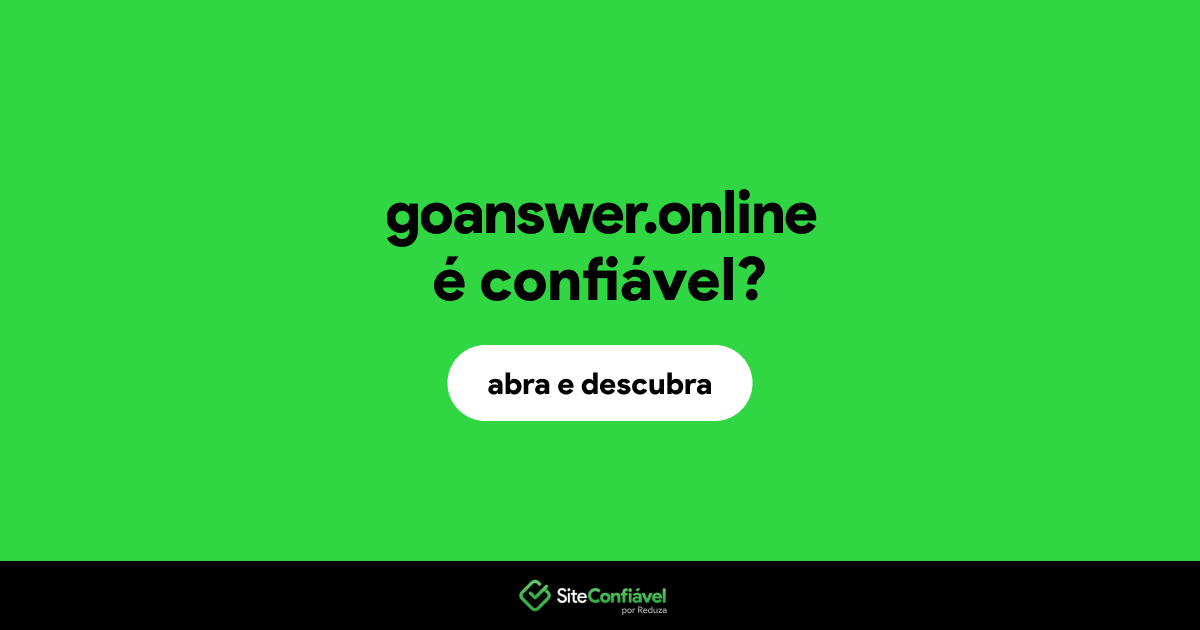O site goanswer.online é confiável?