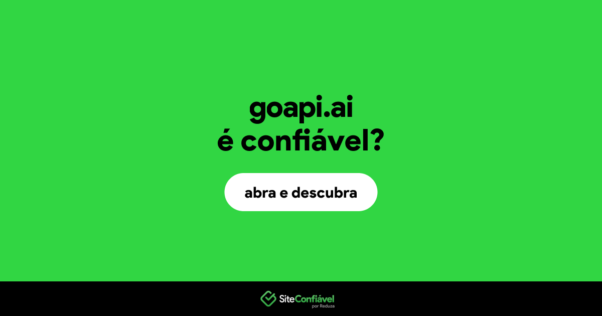 O site goapi.ai é confiável?