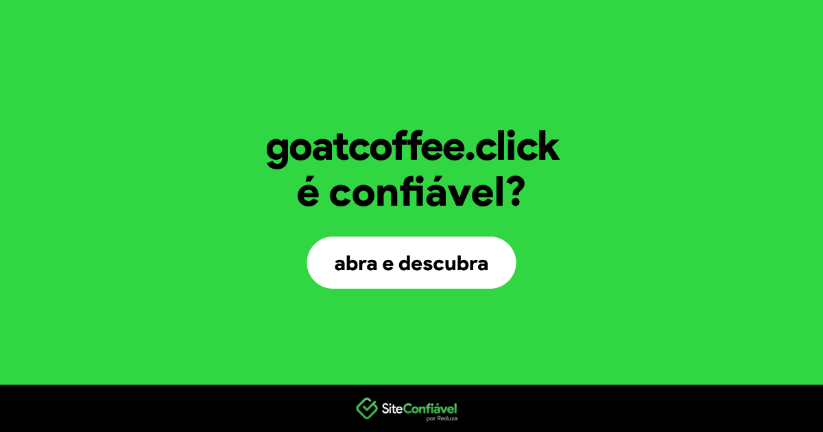 O site goatcoffee.click é confiável?