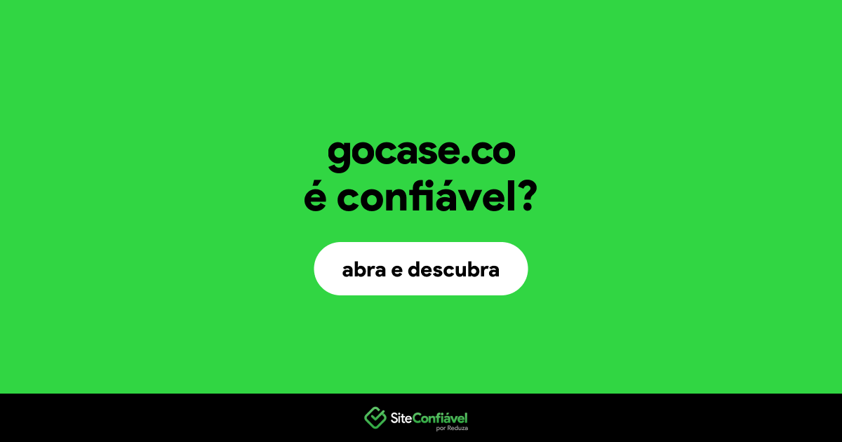 O site gocase.co é confiável?