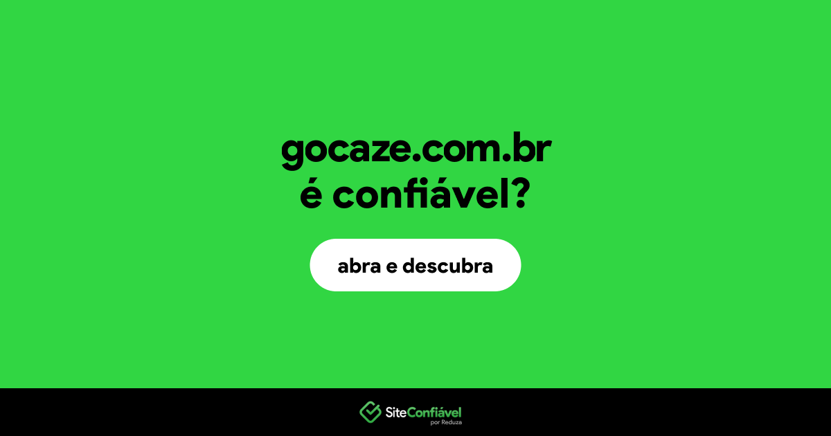 O site gocaze.com.br é confiável?