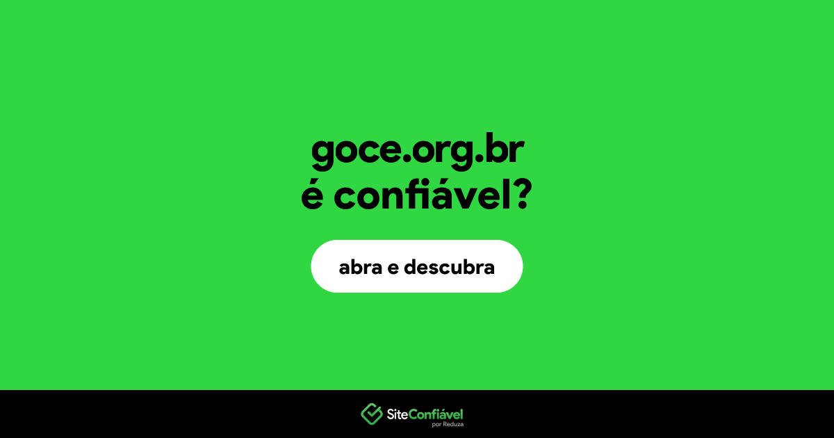 O site goce.org.br é confiável?