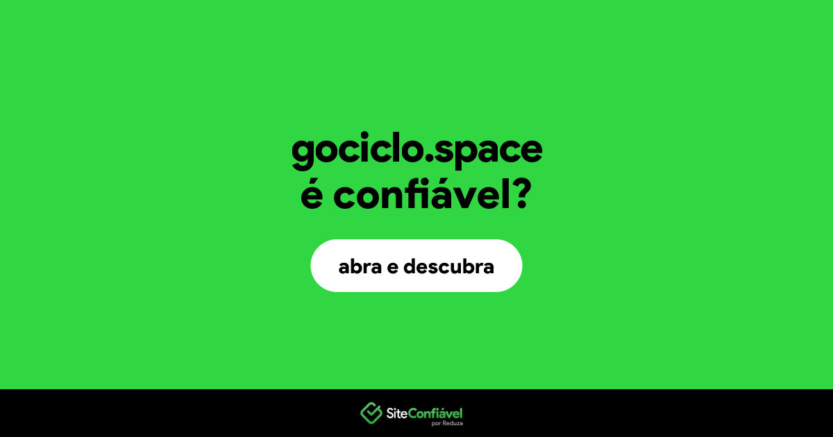 O site gociclo.space é confiável?