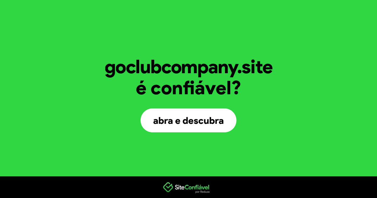 O site goclubcompany.site é confiável?