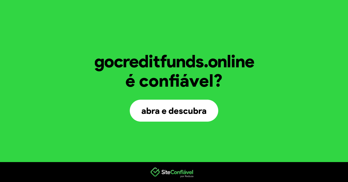 O site gocreditfunds.online é confiável?