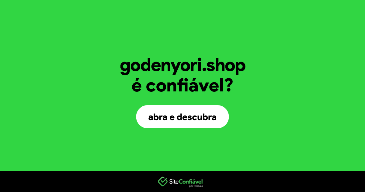 O site godenyori.shop é confiável?