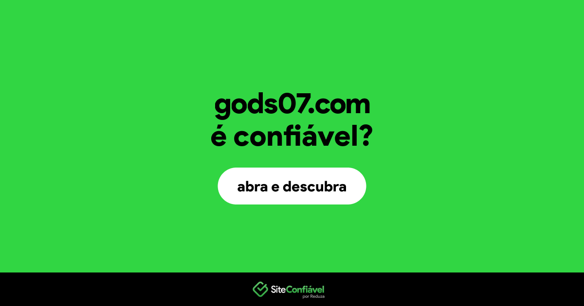 O site gods07.com é confiável?