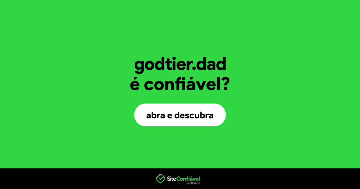 O site godtier.dad é confiável?