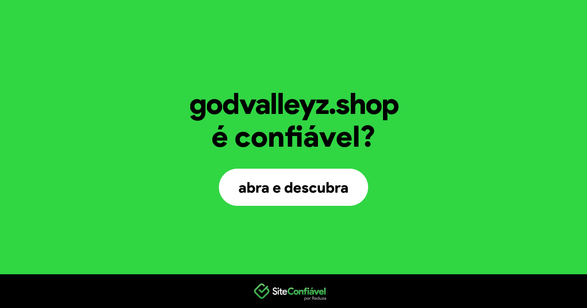 O site godvalleyz.shop é confiável?