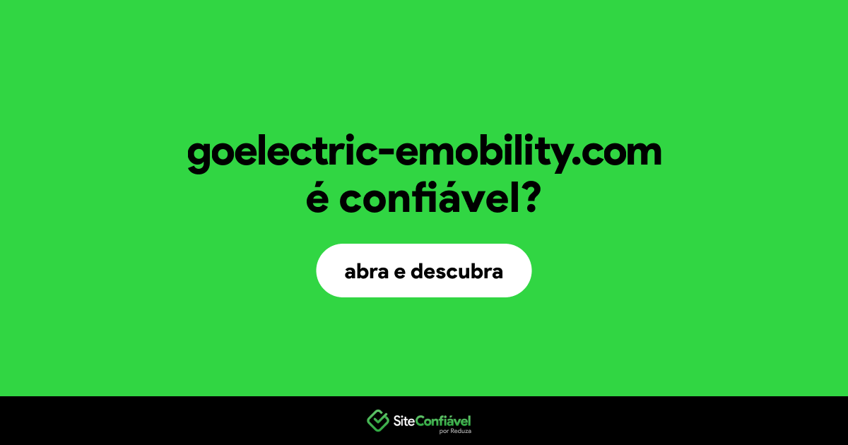 O site goelectric-emobility.com é confiável?