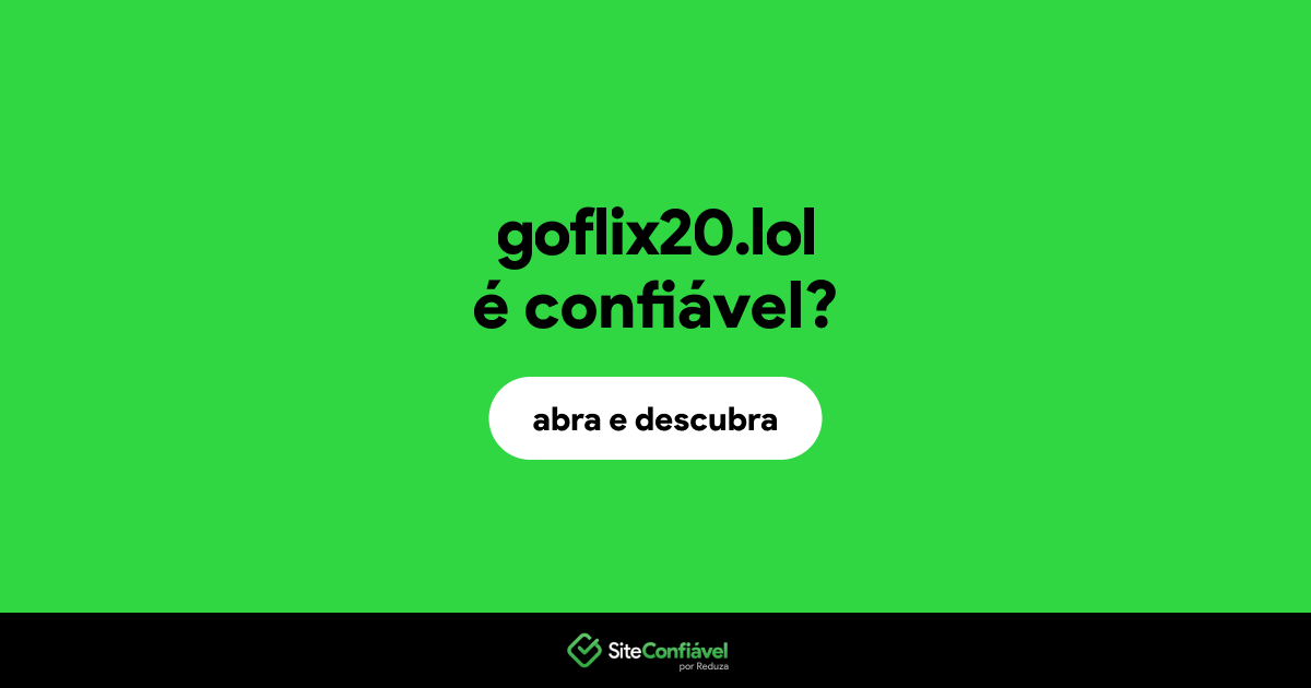 O site goflix20.lol é confiável?