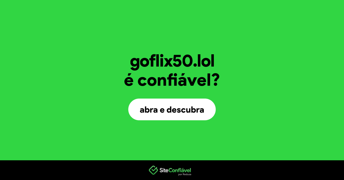 O site goflix50.lol é confiável?
