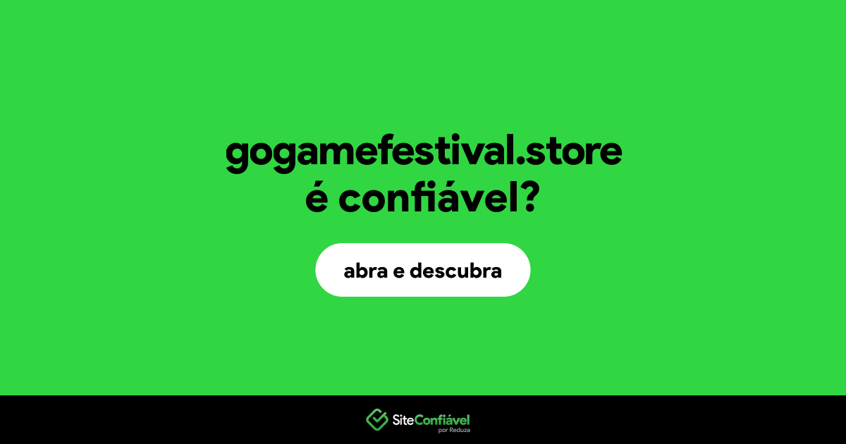 O site gogamefestival.store é confiável?