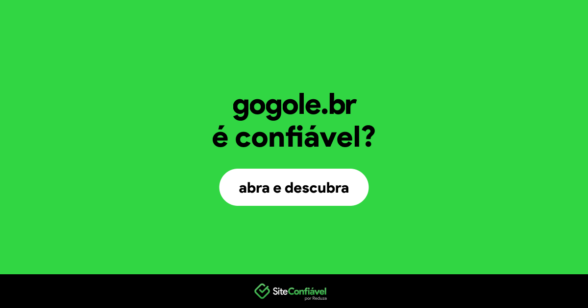 O site gogole.br é confiável?