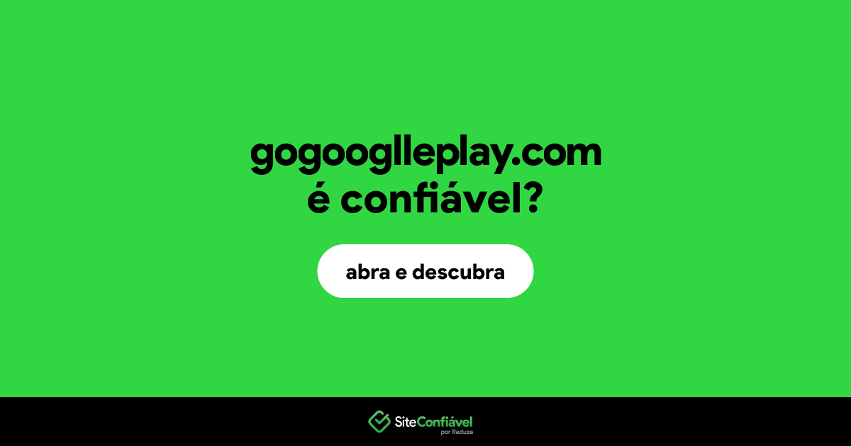 O site gogooglleplay.com é confiável?