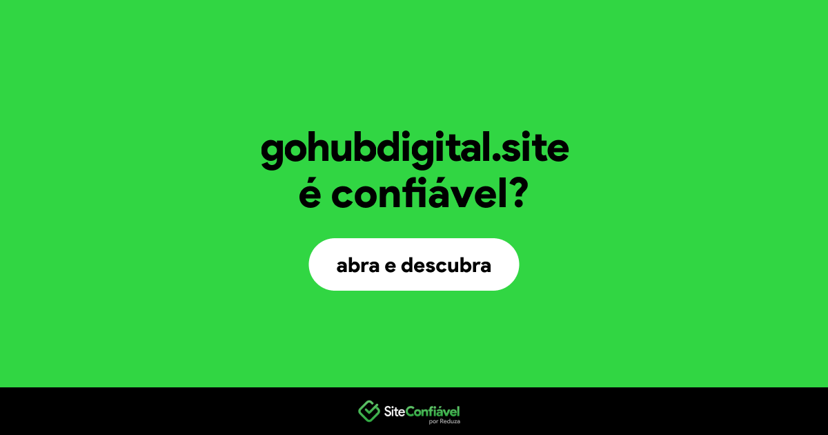 O site gohubdigital.site é confiável?