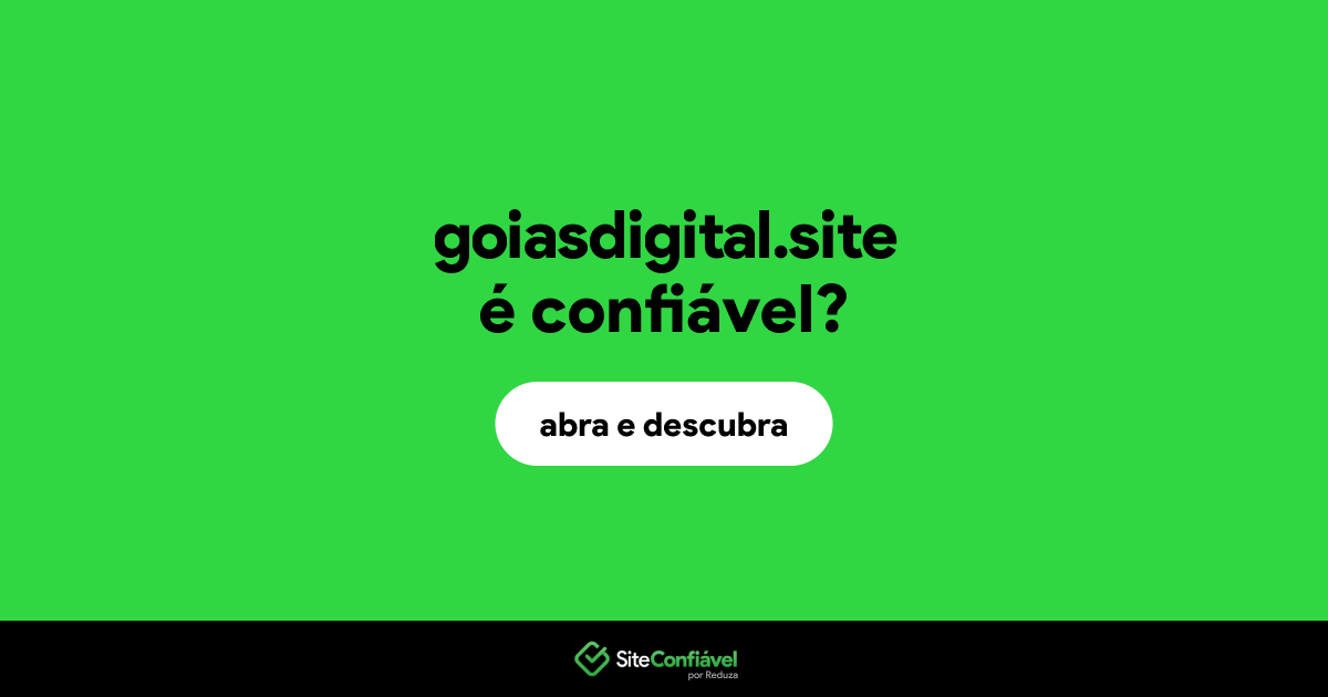 O site goiasdigital.site é confiável?