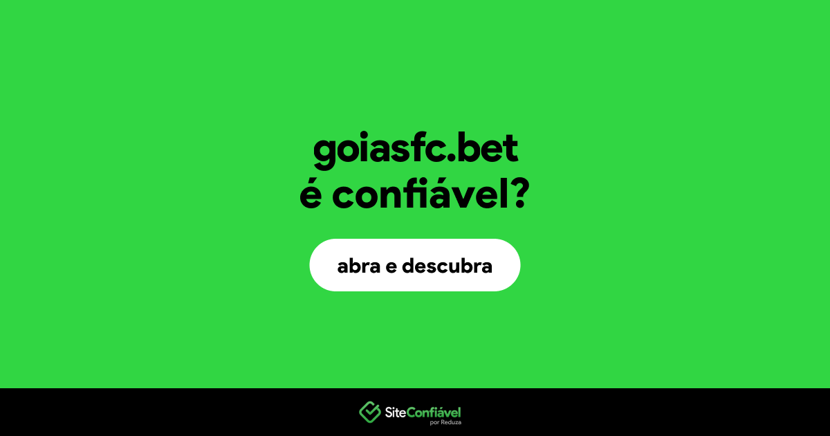 O site goiasfc.bet é confiável?