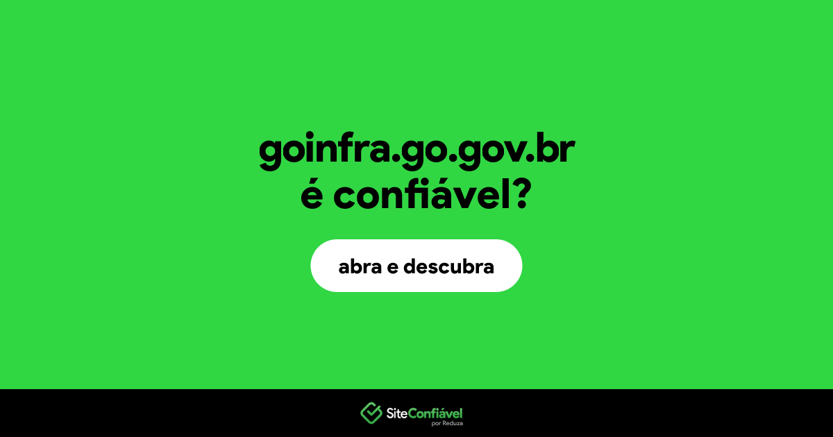O site goinfra.go.gov.br é confiável?