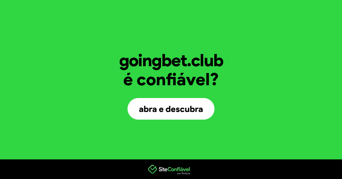 O site goingbet.club é confiável?