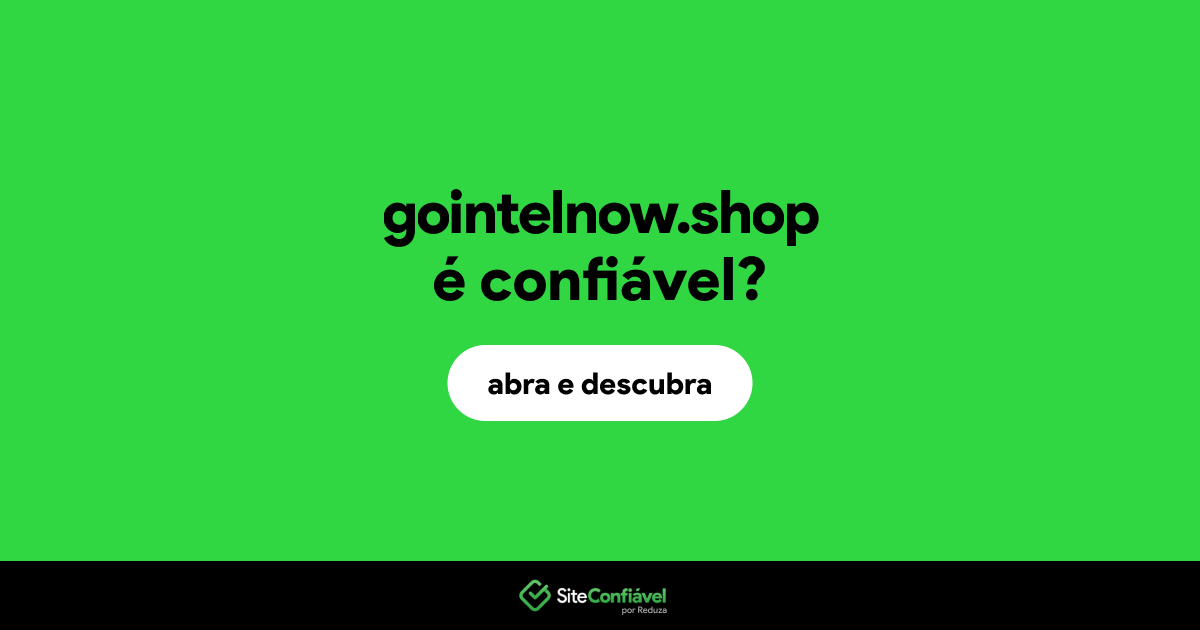 O site gointelnow.shop é confiável?