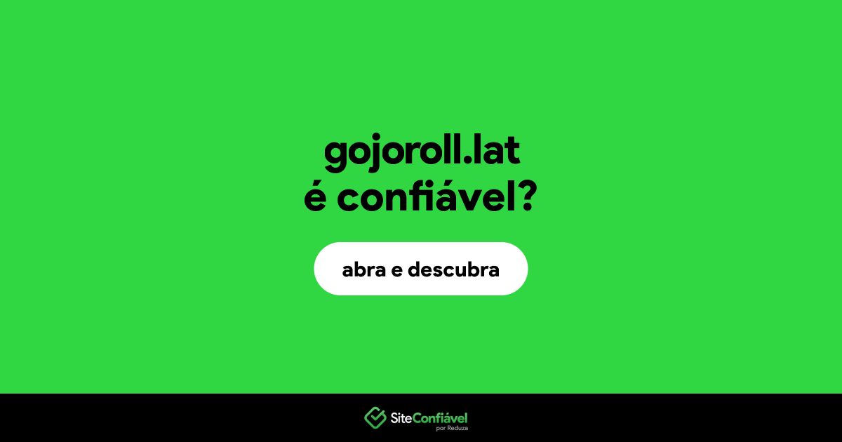 O site gojoroll.lat é confiável?