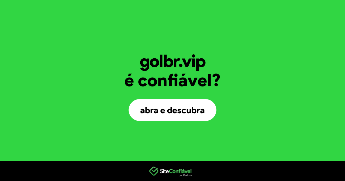 O site golbr.vip é confiável?