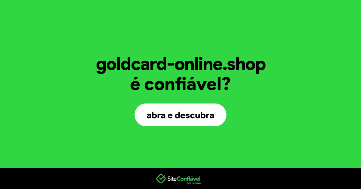 O site goldcard-online.shop é confiável?