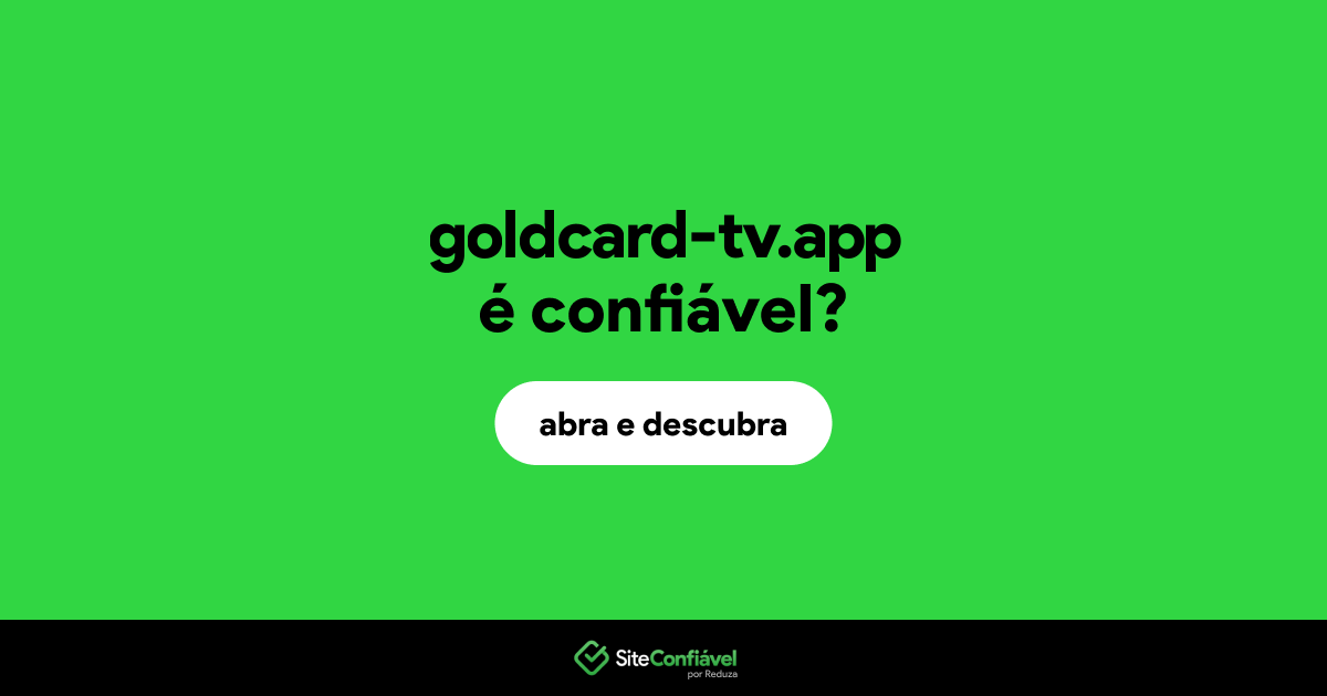 O site goldcard-tv.app é confiável?