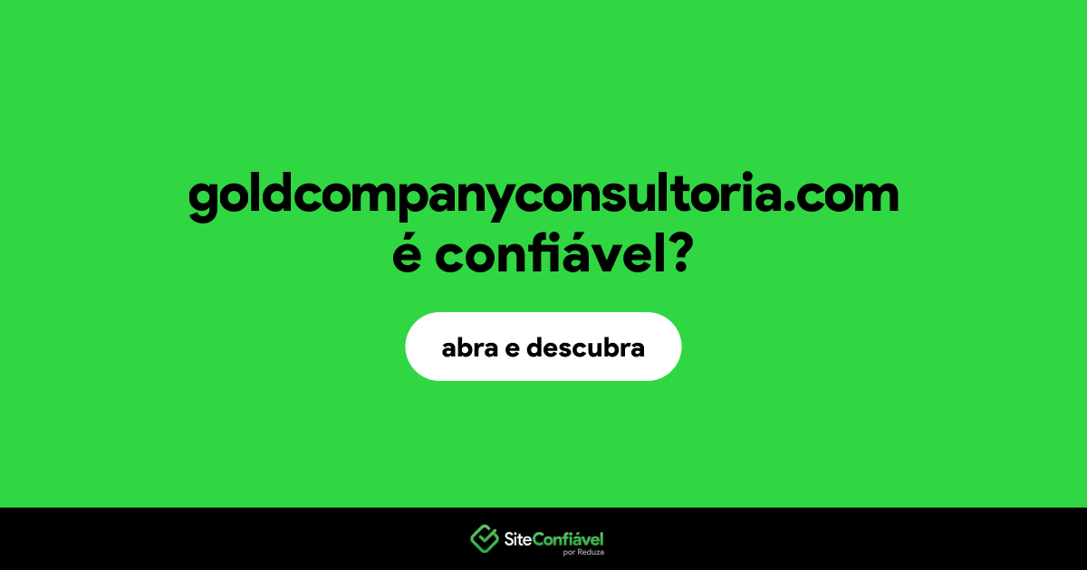 O site goldcompanyconsultoria.com é confiável?