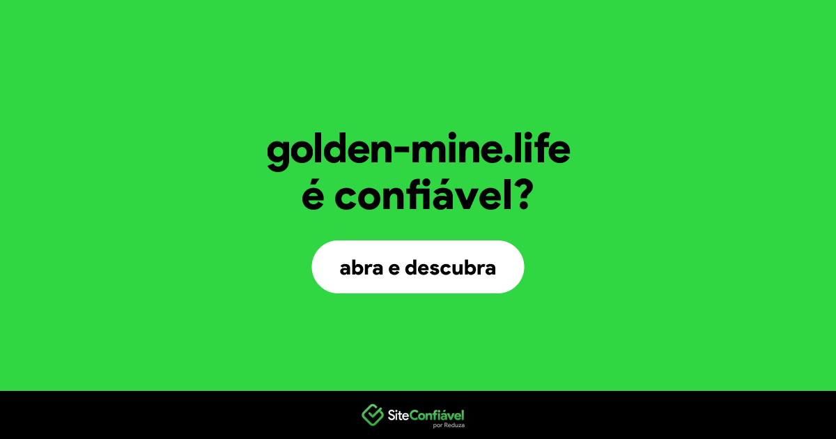 O site golden-mine.life é confiável?